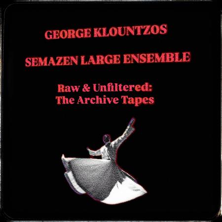 George Klountzos - Raw & Unfiltered: The Archive Tapes